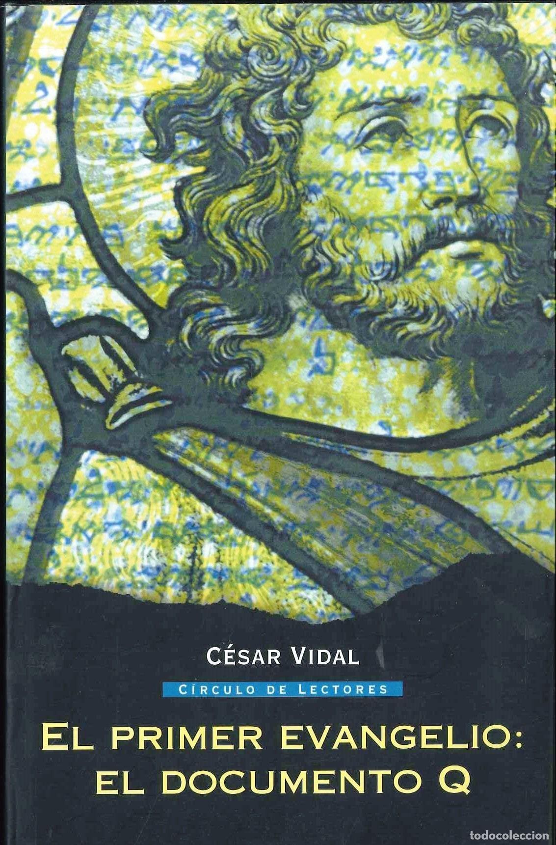 B&uuml;cher: EL PRIMER EVANGELIO. EL DOCUMENTO Q VIDAL, C&Eacute;SAR -