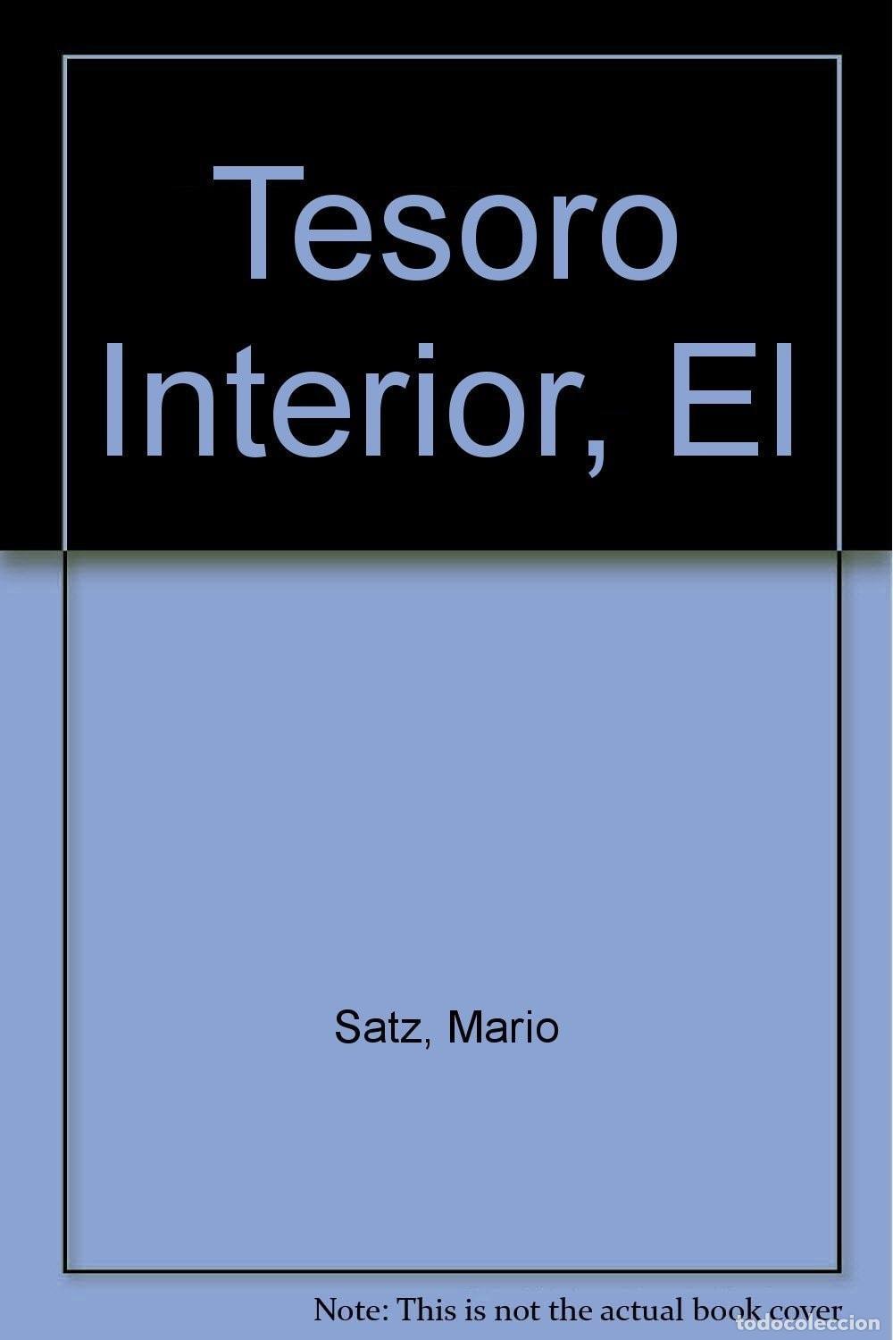 books: EL TESORO INTERIOR (GRANDES MAESTROS DE LA TRADICION OCCIDENTAL) [TAPA DURA] SATZ, MARIO -