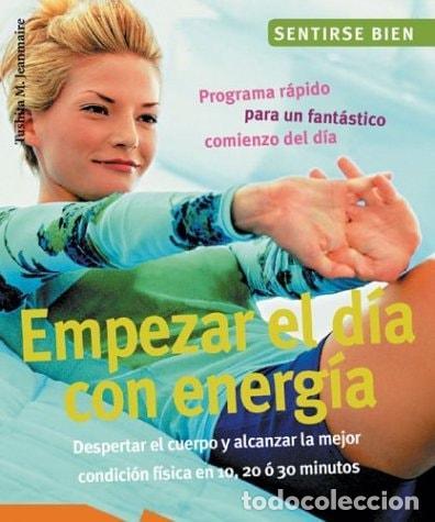 B&uuml;cher: EMPEZAR EL DIA CON ENERGIA : DESPERTAR EL CUERPO Y ALCANZAR LA MEJOR CONDICION FISICA EN 10, 20, O'