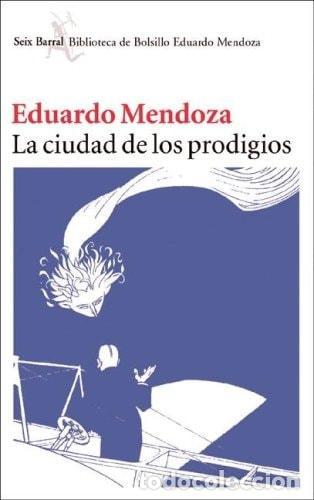 books: LA CIUDAD DE LOS PRODIGIOS (NAV.) (NAVIDAD 2003) MENDOZA, EDUARDO -