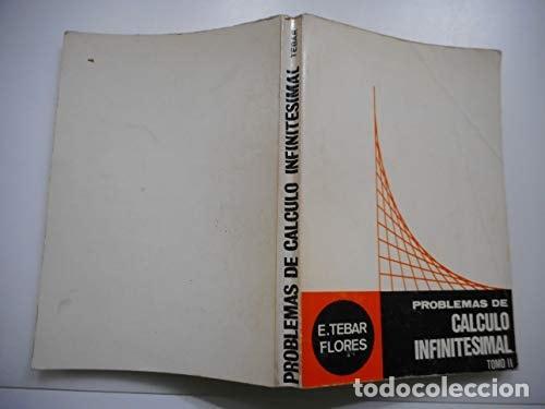 books: PROBLEMAS DE CALCULO INFINITESIMAL, TOMO II [TAPA BLANDA] E. TEBAR FLORES -