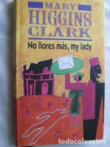 Libros: NO LLORES M&Aacute;S, MY LADY [TAPA BLANDA] MARY HIGGINS CLARK -
