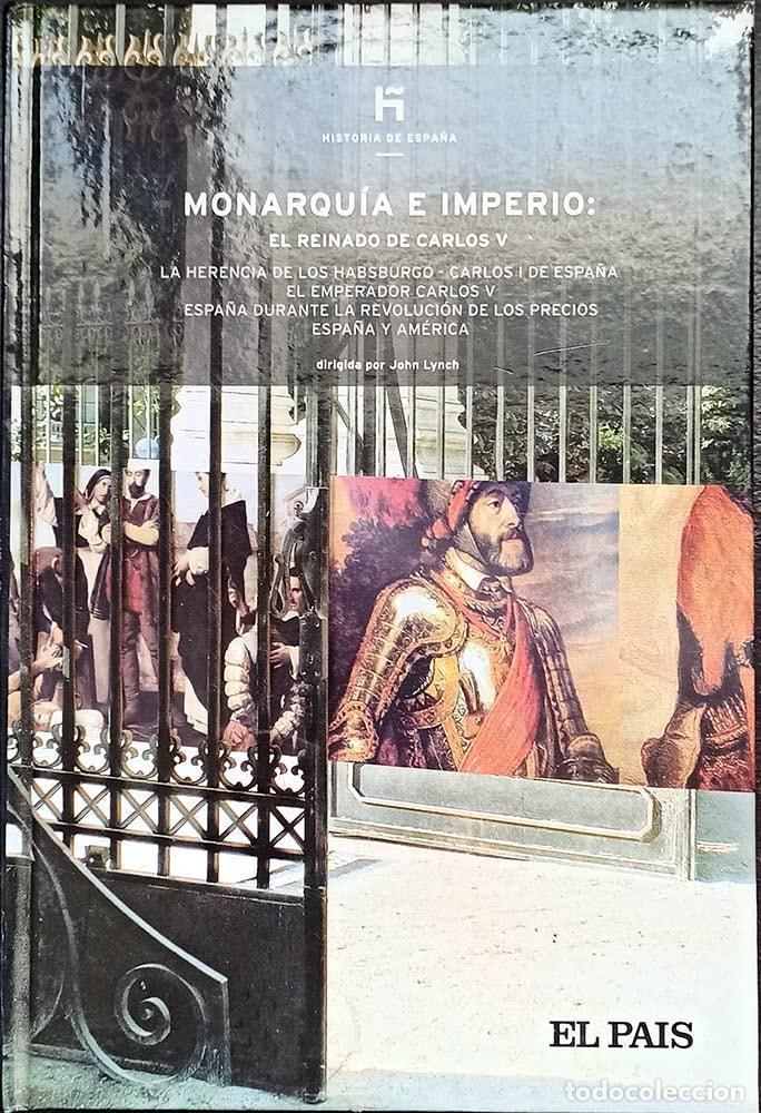 Livros em segunda m&atilde;o: 11. MONARQU&Iacute;A E IMPERIO: EL REINADO DE CARLOS V [TAPA DURA] LYNCH JOHN -