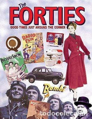 Libros: THE FORTIES: GOOD TIMES JUST AROUND THE CORNER MALONEY, ALISON -