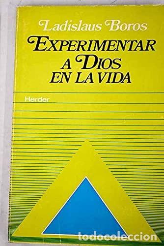 books: EXPERIMENTAR A DIOS EN LA VIDA [TAPA BLANDA] BOROS, LADISLAUS -
