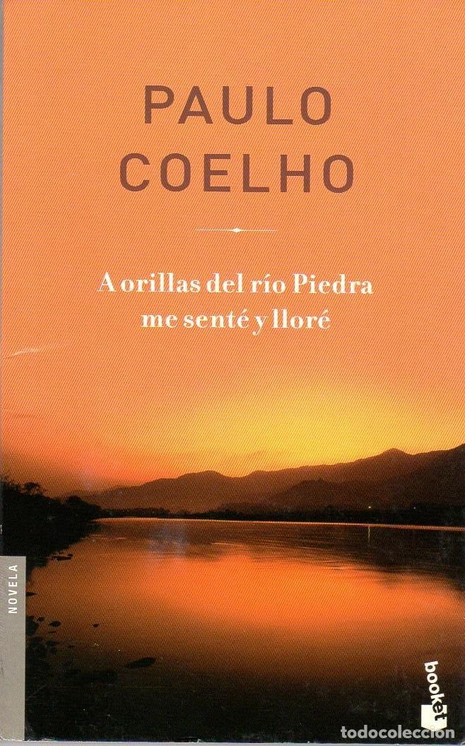 books: A ORILLAS DEL R&Iacute;O PIEDRA ME SENT&Eacute; Y LLOR&Eacute; (BIBLIOTECA PAULO COELHO) COELHO,PAULO AND INDECONA, ALFON