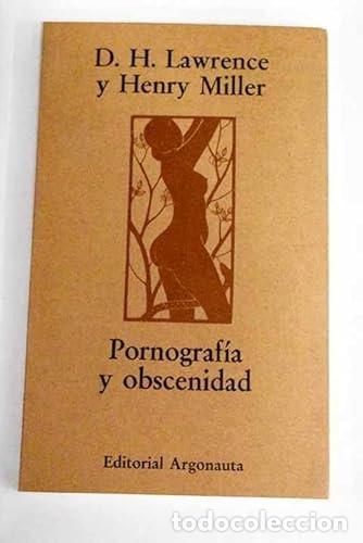 Libros: PORNOGRAFIA Y OBSCENIDAD / LA OBSCENIDAD Y LA LEY DE REFLEXION [TAPA BLANDA] LAWRENCE, D. H. -