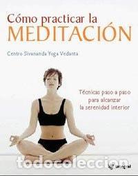 COMO PRACTICAR LA MEDITACION - Yoga Vedanta, Centro Sivananda