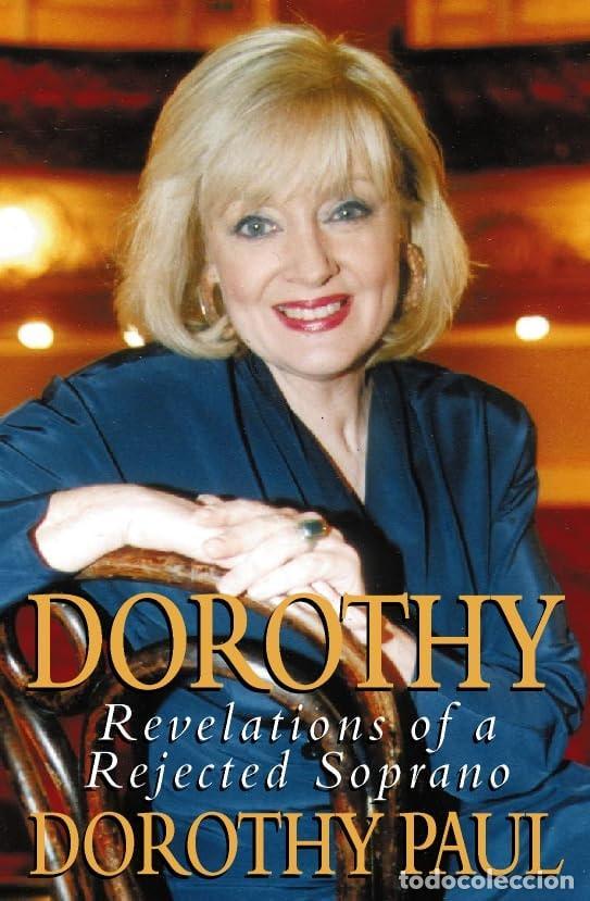 B&uuml;cher: DOROTHY: REVELATIONS OF A REJECTED SOPRANO PAUL, DOROTHY -