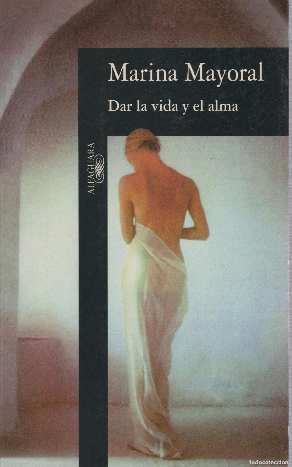 Livres: DAR LA VIDA Y EL ALMA (HISPANICA) [TAPA BLANDA] MAYORAL, MARINA -