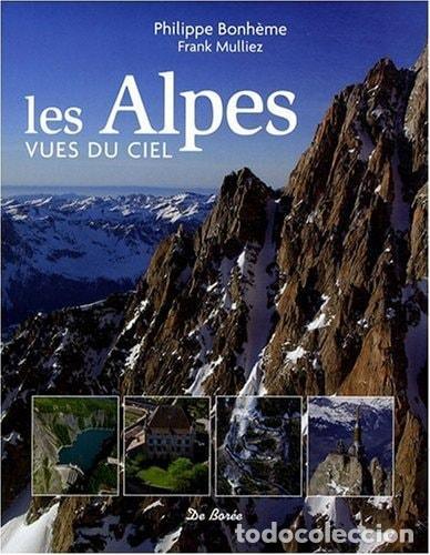 B&uuml;cher: LES ALPES VUES DU CIEL BONH&Egrave;ME, PHILIPPE AND MULLIEZ, FRANK -