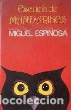Libri di seconda mano: ESCUELA DE MANDARINES - Espinosa, Miguel