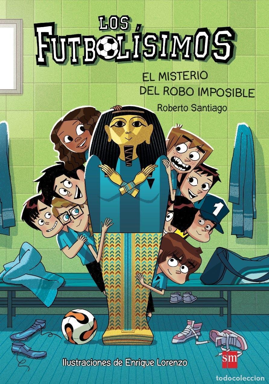 books: LOS FUTBOL&Iacute;SIMOS 5: EL MISTERIO DEL ROBO IMPOSIBLE - Santiago, Roberto