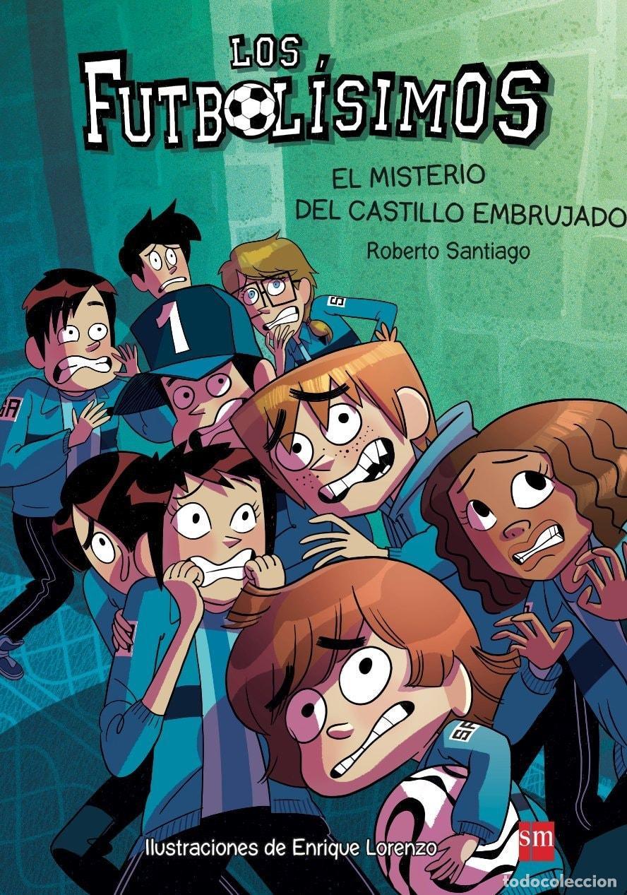 B&uuml;cher: LOS FUTBOL&Iacute;SIMOS 6: EL MISTERIO DEL CASTILLO EMBRUJADO - Santiago, Roberto