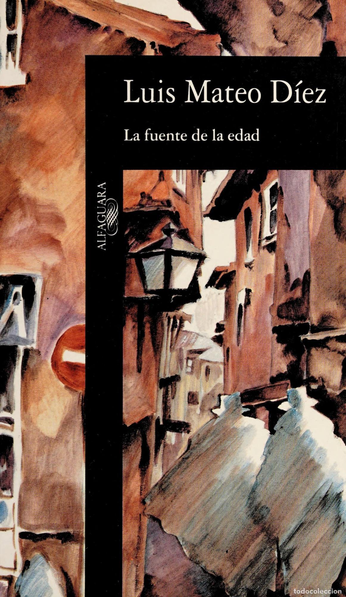 B&uuml;cher: LA FUENTE DE LA EDAD (ALFAGUARA HISPANICA) DIEZ, LUIS MATEO -