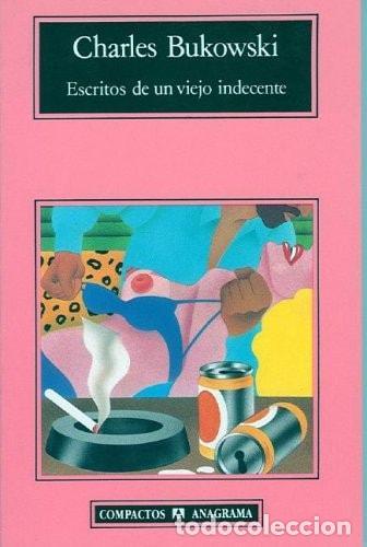 Libros: ESCRITOS DE UN VIEJO INDECENTE - Bukowski, Charles - Foto 1