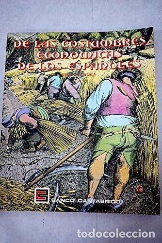 Libri di seconda mano: DE LAS COSTUMBRES ECON&Oacute;MICAS DE LOS ESPA&Ntilde;OLES [TAPA BLANDA] BLANCO VILA, LUIS -