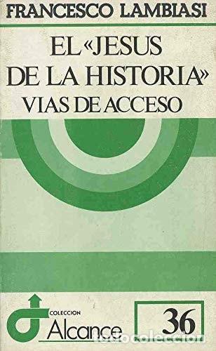 Libros: JES&Uacute;S DE LA HISTORIA , EL. V&Iacute;AS DE ACCESO - Lambiasi, Francesco