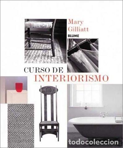 books: CURSO DE INTERIORISMO (CASA Y DECORACION) GILLIATT, MARY AND FISCHER VOSS, URSEL -