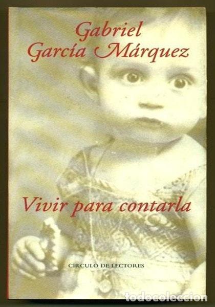 B&uuml;cher: VIVIR PARA CONTARLA [TAPA BLANDA] GABRIEL GARC&Iacute;A M&Aacute;RQUEZ -