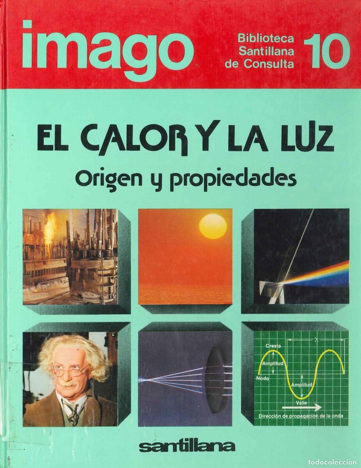 Livros em segunda m&atilde;o: IMAGO : BIBLIOTECA DE CONSULTA:CALOR Y LA LUZ:ORIGEN Y PROPIEDADES GARRIGOS OLTRA, LUIS ... [ET AL.!