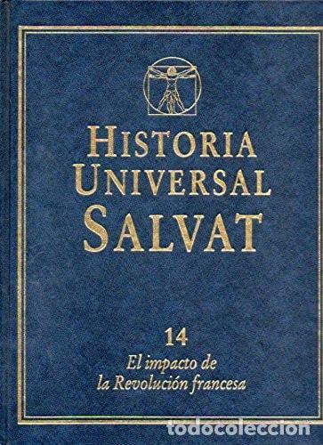 Libros: HISTORIA UNIVERSAL SALVAT. VOL. 14. EL IMPACTO DE LA REVOLUCION FRANCESA. [TAPA DURA] PALACIO, JEAN-