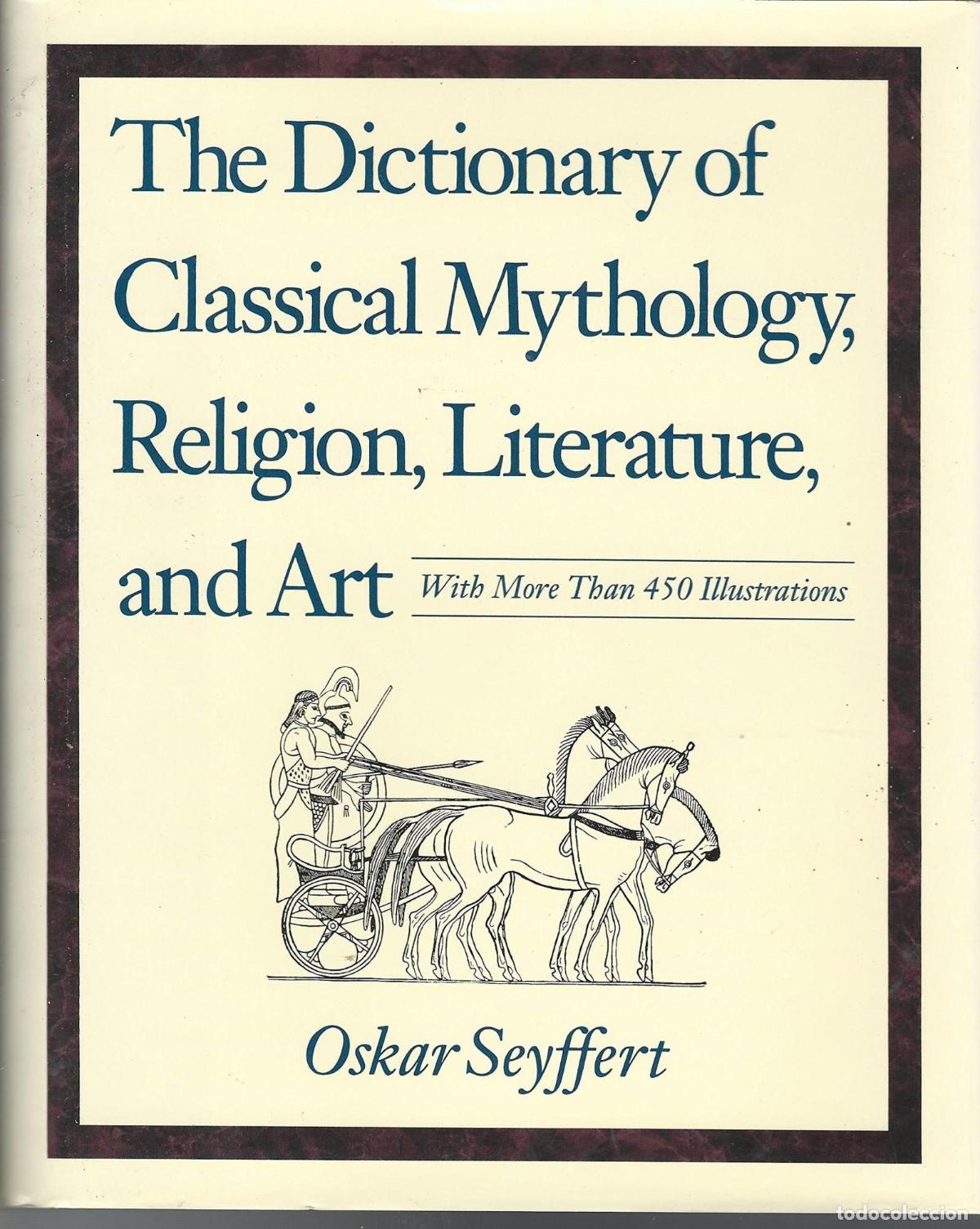 Livros em segunda m&atilde;o: DICTIONARY OF CLASSICAL MYTHOLOGY: RELIGION, LITERATURE AND ART SEYFFERT, OSCAR -