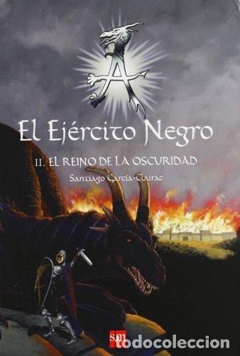 Libros: EL EJ&Eacute;RCITO NEGRO II. EL REINO DE LA OSCURIDAD - Garc&iacute;a-clairac, Santiago