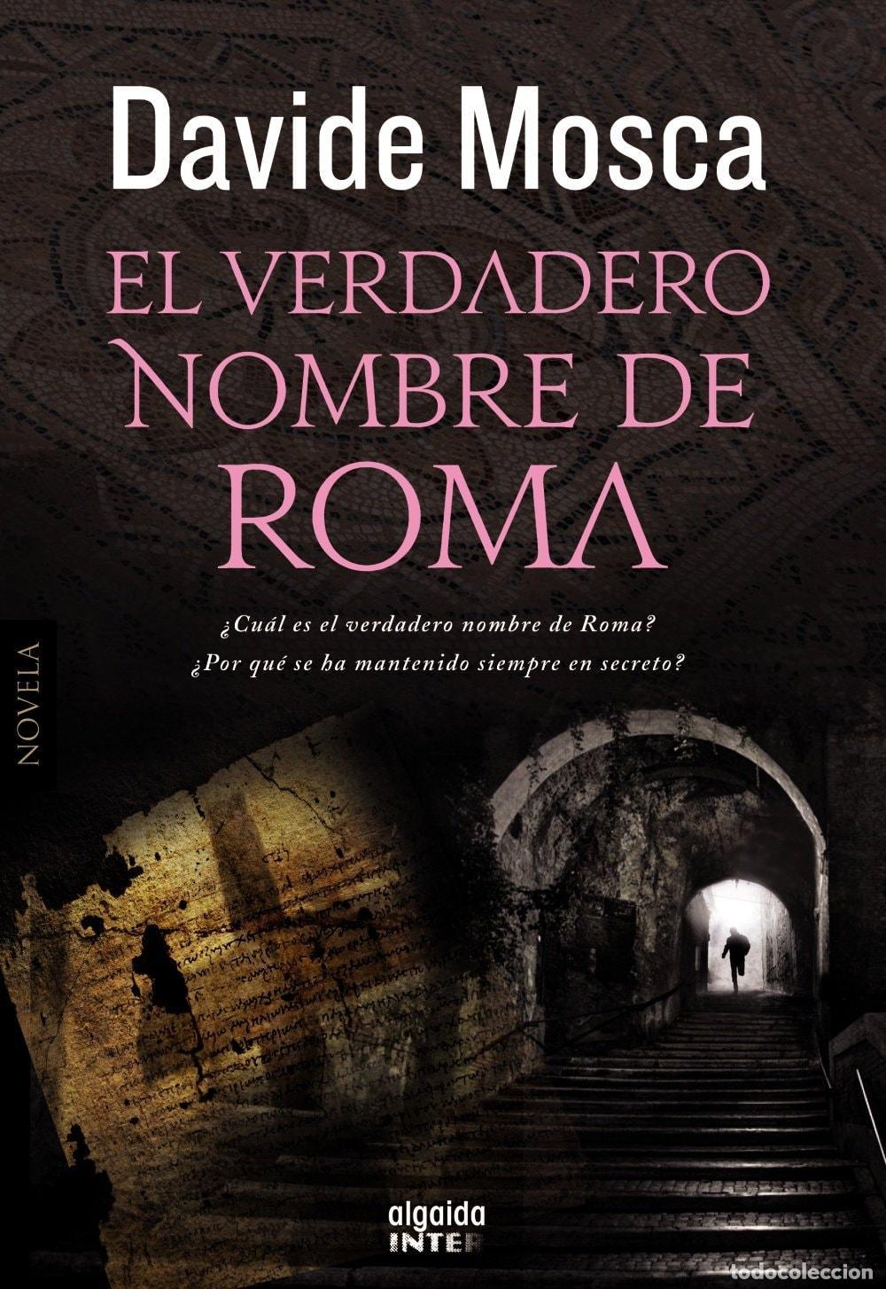 Libros: EL VERDADERO NOMBRE DE ROMA (ALGAIDA LITERARIA - INTER) MOSCA, DAVIDE AND ROS GONZ&Aacute;LEZ, MIGUEL -