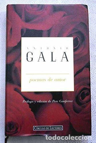 Libros: POEMAS DE AMOR [TAPA BLANDA] GALA ANTONIO -