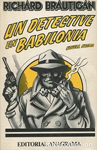 Libri di seconda mano: UN DETECTIVE EN BABILONIA - Brautigan, Richard