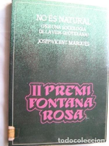 Libri di seconda mano: NO &Eacute;S NATURAL (PER UNA SOCIOLOGIA DE LA VIDA QUOTIDIANA) [TAPA BLANDA] MARQU&Egrave;S, JOSEP VICENT -