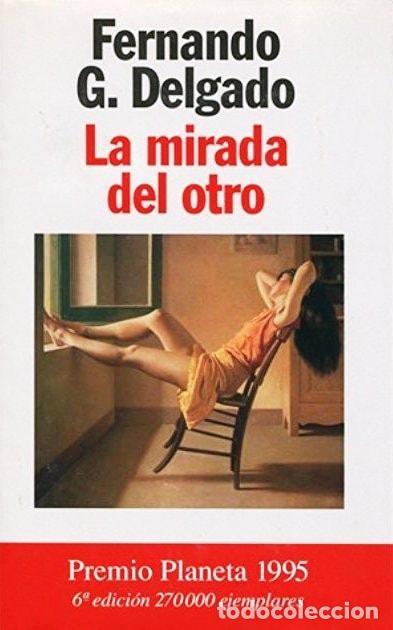 Libri di seconda mano: LA MIRADA DEL OTRO (COLECCI&Oacute;N AUTORES ESPA&Ntilde;OLES E HISPANOAMERICANOS) [TAPA BLANDA] DELGADO, FERNANDO