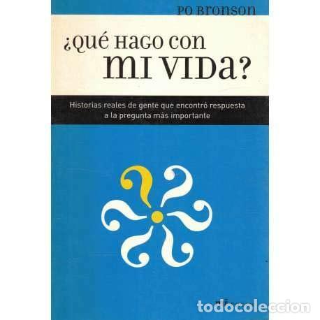 Livres: &iquest;QUE HAGO CON MI VIDA? (MANUALES PRACTICOS (M.ROCA)) [TAPA BLANDA] BRONSON, PO -