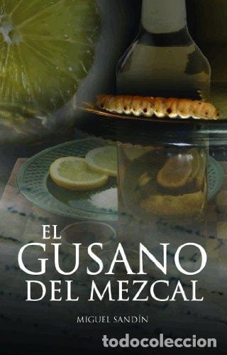 Livros em segunda m&atilde;o: EL GUSANO DEL MEZCAL - Miguel Sand&iacute;n