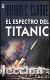 Libros: EL ESPECTRO DEL TITANIC / THE GHOST FROM THE GRAND BANKS CLARKE, ARTHUR C. -