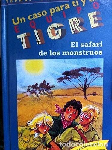 books: UN CASO PARA TI Y EL EQUIPO TIGRE. EL SAFARI DE LOS MONSTRUOS [HARDCOVER] BREZINA, THOMAS -
