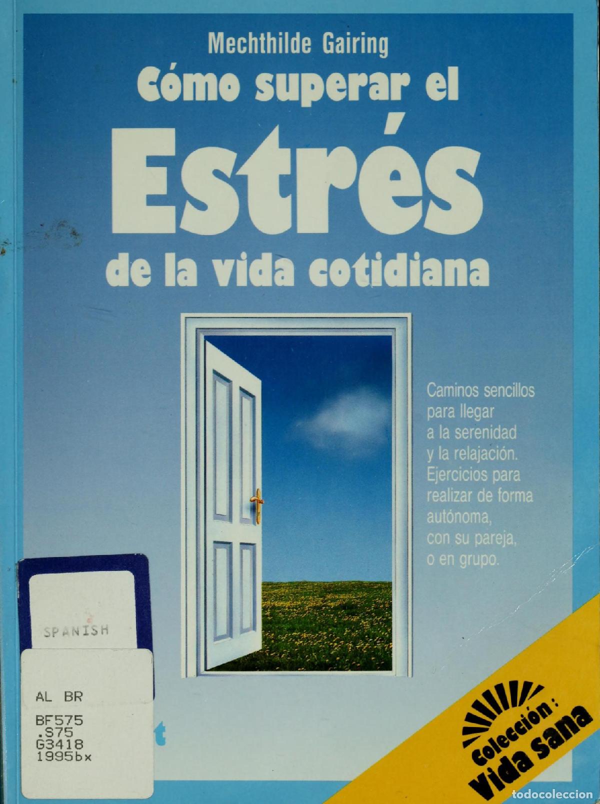 Libri di seconda mano: C&Oacute;MO SUPERAR EL ESTR&Eacute;S EN LA VIDA COTIDIANA: CAMINOS SENCILLOS PARA LLEGAR A LA SERENIDAD Y LA RELAJ