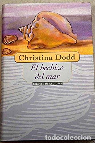 Livres: EL HECHIZO DEL MAR. [TAPA BLANDA] DODD, CHRISTINA -