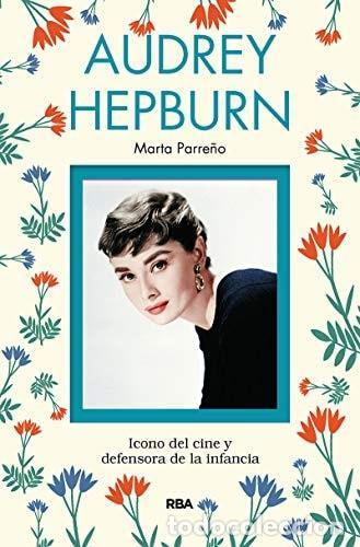 books: AUDREY HEPBURN (OTROS NO FICCI&Oacute;N) [TAPA BLANDA] PARRE&Ntilde;O GALA, MARTA -