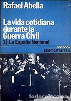 Libri di seconda mano: VIDA COTIDIANA DURANTE LA GUERRA CIVIL, LA. LA ESPA&Ntilde;A NACIONAL ABELLA, RAFAEL - Rafael Abellan