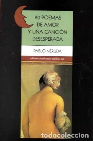 B&uuml;cher: 20 POEMAS DE AMOR Y UNA CANCION DESEPERADA / 20 POEMS DESPERATE SONG NERUDA, PABLO -