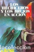books: LOS HECHICEROS Y LOS BRUJOS EN ACCI&Oacute;N [TAPA BLANDA] L.SUREDA -