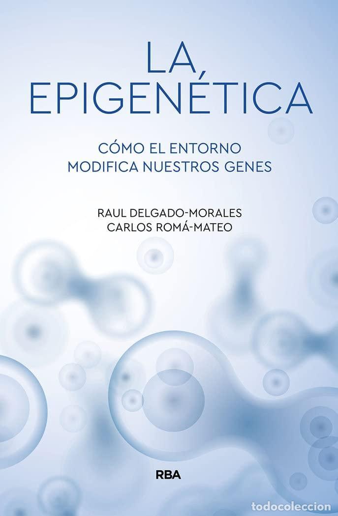 B&uuml;cher: LA EPIGEN&Eacute;TICA: C&Oacute;MO EL ENTORNO MODIFICA NUESTROS GENES (DIVULGACI&Oacute;N) [TAPA BLANDA] ROMA MATEO, CARL