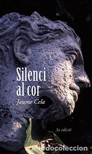 Livros em segunda m&atilde;o: SILENCI AL COR: 1 (LA GALERA JOVE) [TAPA BLANDA] CELA I OLL&Eacute;, JAUME -