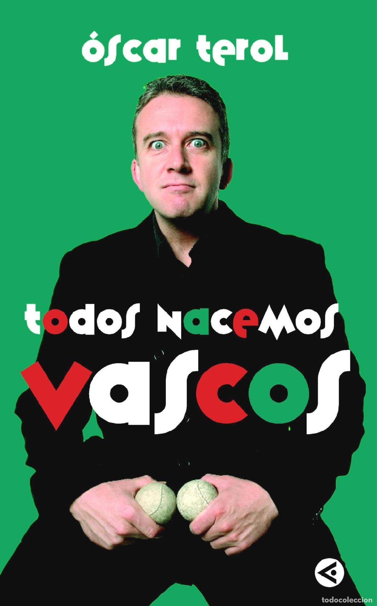 Libros: TODOS NACEMOS VASCOS TEROL, &Oacute;SCAR, D&Iacute;AZ DE RADA, ENRIQUE, SAN JOSE CASTELLANO, DIEGO AND TEROL GOICO