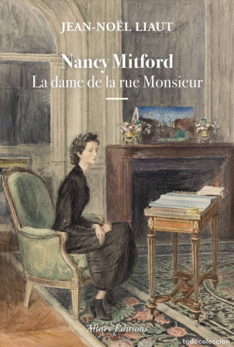 Libros: NANCY MITFORD: LA DAME DE LA RUE MONSIEUR [TAPA BLANDA] LIAUT, JEAN-NO&Euml;L -