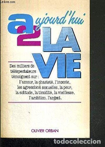 B&uuml;cher: AUJOURD'HUI LA VIE &rdquo; (ORBAN) COLLECTIF&rdquo; -