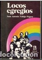 B&uuml;cher: LOCOS EGREGIOS. [TAPA BLANDA] VALLEJO N&Aacute;JERA, JUAN ANTONIO.- -