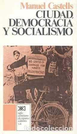 CIUDAD, DEMOCRACIA Y SOCIALISMO - Castells, Manuel
